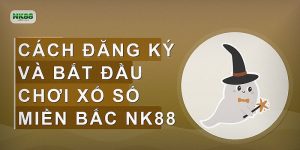 Cách đăng ký và bắt đầu chơi xổ số miền bắc NK88